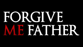 Forgive Me Father