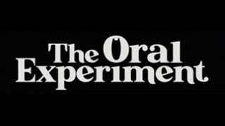 The Oral Experiment