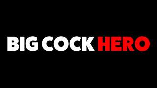 Big Cock Hero