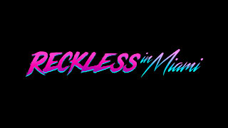 Reckless in Miami