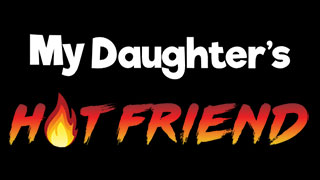 My Daughter's Hot Friend
