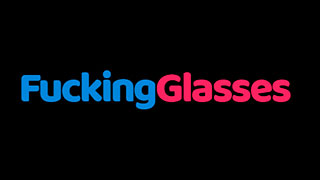 Fucking Glasses