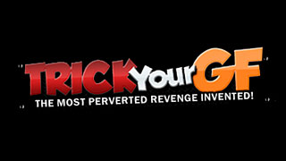 Trick Your GF