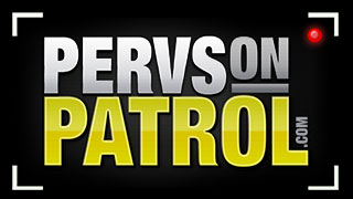 Pervs On Patrol