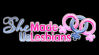 She Made Us Lesbians