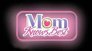 Mom Knows Best