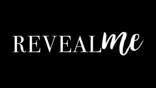 Reveal Me