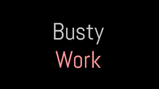 Busty Work